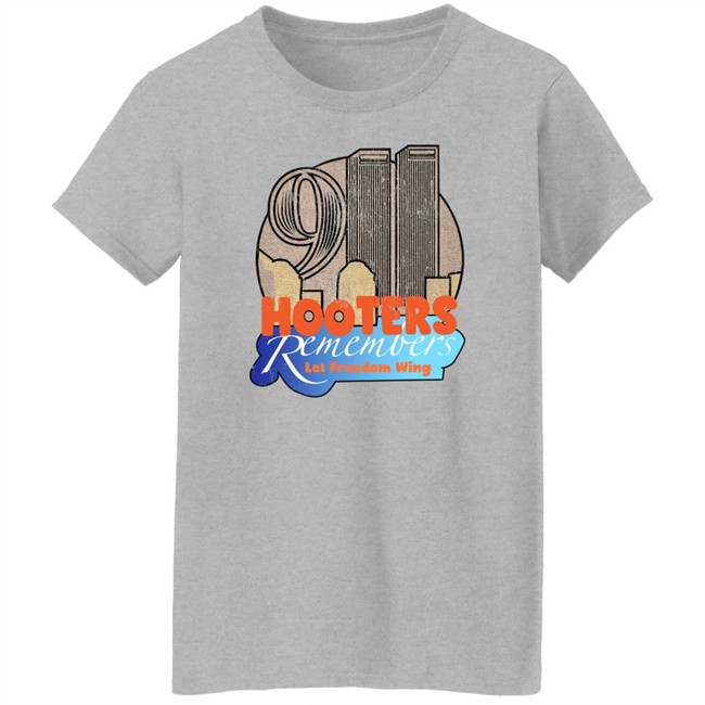 Hooters Remembers 911 Let Freedom Wing Shirt Shirts That Go Hard Hooters Remembers 911 Let Freedom Wing Shirt Shirts That Go Hard