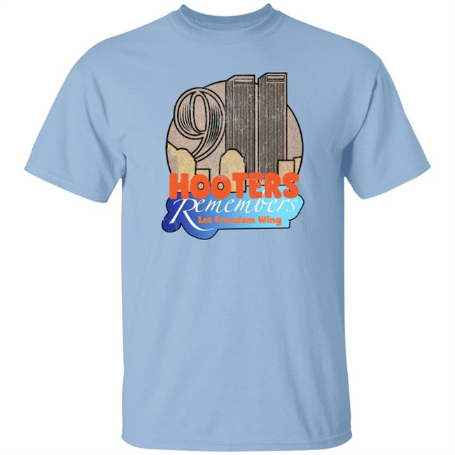 Hooters Remembers 911 Let Freedom Wing Shirt Shirts That Go Hard Hooters Remembers 911 Let Freedom Wing Shirt Shirts That Go Hard