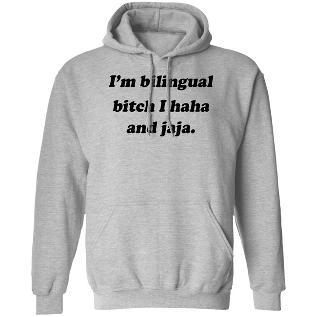 Isaguedezo I'm Bilingual Bitch I Haha And Jaja Shirt Isaguedezo I'm Bilingual Bitch I Haha And Jaja Shirt