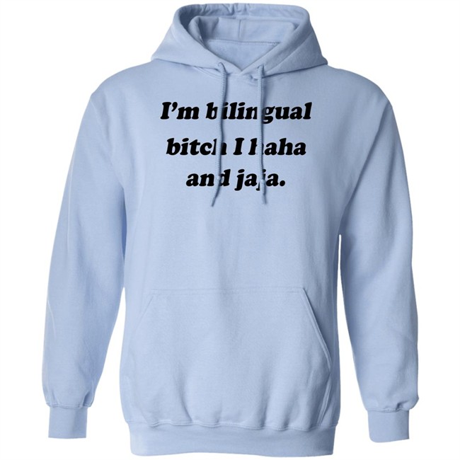 Isaguedezo I'm Bilingual Bitch I Haha And Jaja Shirt Isaguedezo I'm Bilingual Bitch I Haha And Jaja Shirt
