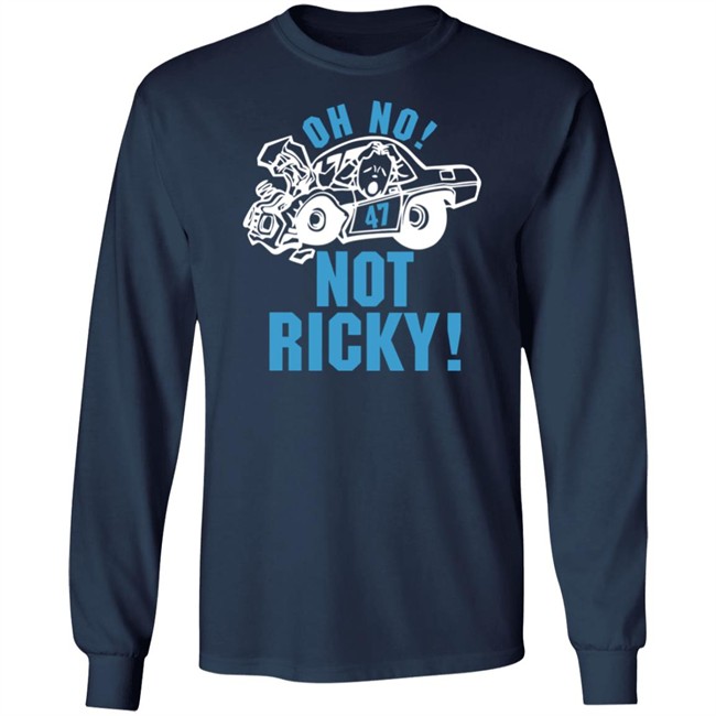 Oh No Not Ricky T Shirt Steve Luvender Oh No Not Ricky T Shirt Steve Luvender