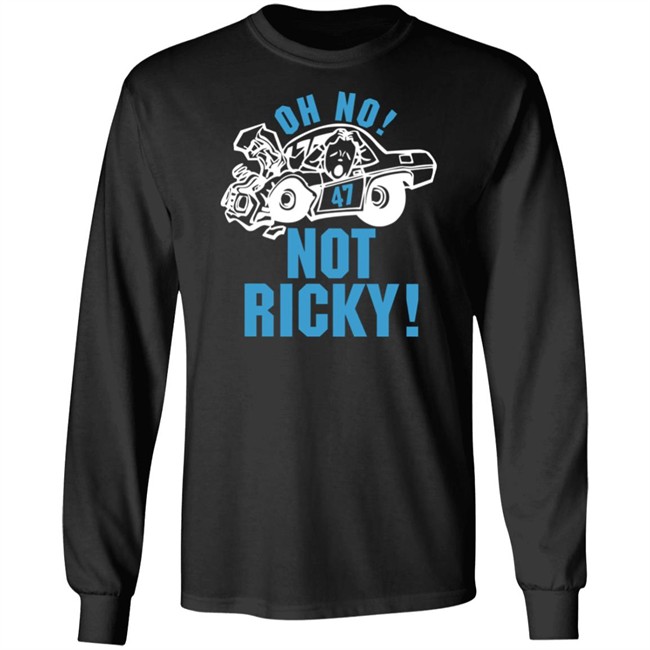Oh No Not Ricky T Shirt Steve Luvender Oh No Not Ricky T Shirt Steve Luvender