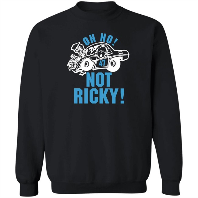 Oh No Not Ricky T Shirt Steve Luvender Steve Luvender Oh No Not Ricky T Shirt