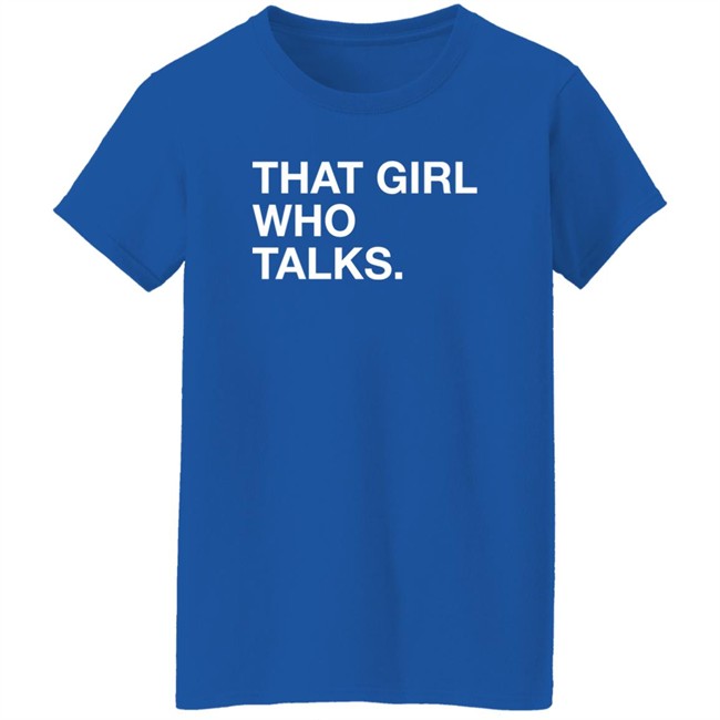Obvious Shirts Taylor McGregor That Girl Who Talks Shirt Obvious Shirts That Girl Who Talks Shirt Taylor McGregor