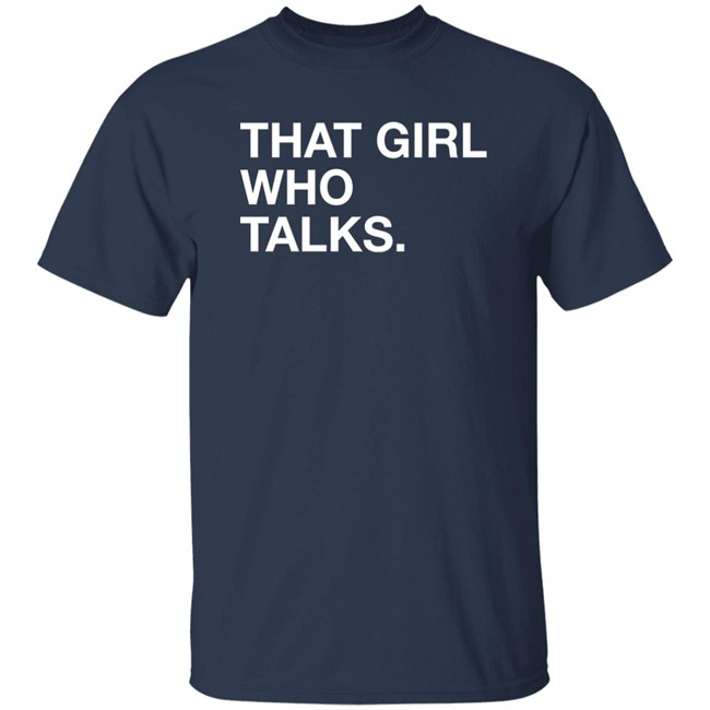 Obvious Shirts Taylor McGregor That Girl Who Talks Shirt That Girl Who Talks Shirt Taylor McGregor Obvious Shirts