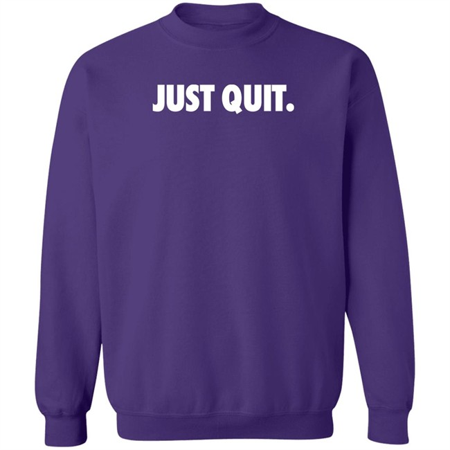 Ross Creations Merch Just Quit T Shirt Just Quit T Shirt Ross Creations Merch