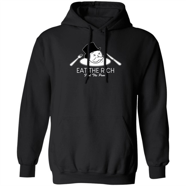 Eat The Rich Feed The Poor T Shirt Eat The Rich Feed The Poor T Shirt