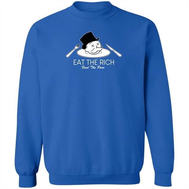 Eat The Rich Feed The Poor T Shirt Eat The Rich Feed The Poor T Shirt