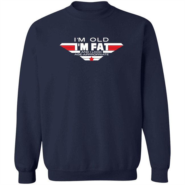 Consequence Merch I'm Old I'm Fat And I Look Age-Appropriate Shirt I'm Old I'm Fat And I Look Age-Appropriate Shirt Consequence Merch
