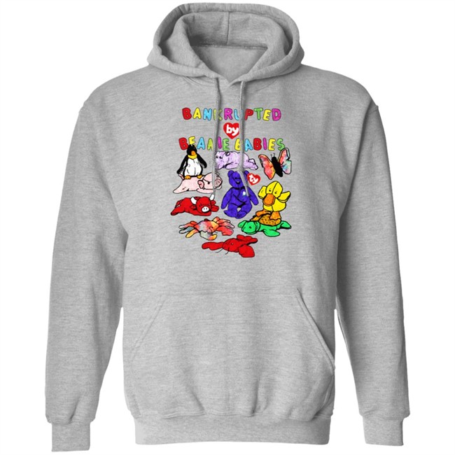 Bankrupted By Beanie Babies Shirt Shirts That Go Hard Merch