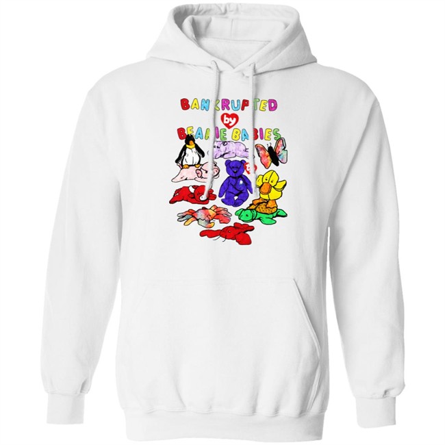Shirts That Go Hard Merch Bankrupted By Beanie Babies Shirt Shirts That Go Hard Merch Bankrupted By Beanie Babies Shirt