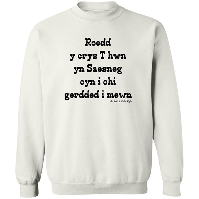Roedd Y Crys T Hwn Yn Saesneg Cyn I Ti Gerdded I Mewn Erin Pyle Shirt Craig Allman Roedd Y Crys T Hwn Yn Saesneg Cyn I Ti Gerdded I Mewn Erin Pyle Shirt Craig Allman