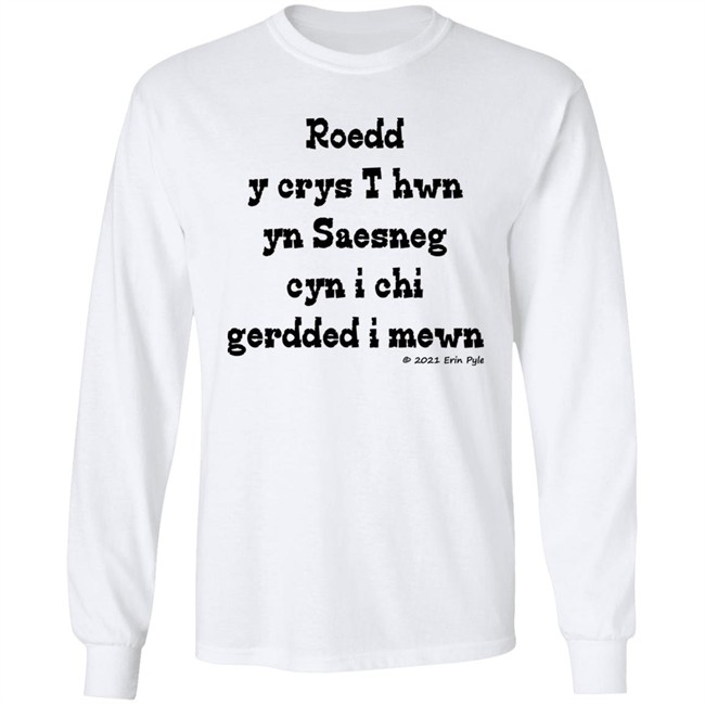 Roedd Y Crys T Hwn Yn Saesneg Cyn I Ti Gerdded I Mewn Erin Pyle Shirt Craig Allman Craig Allman Roedd Y Crys T Hwn Yn Saesneg Cyn I Ti Gerdded I Mewn Erin Pyle Shirt