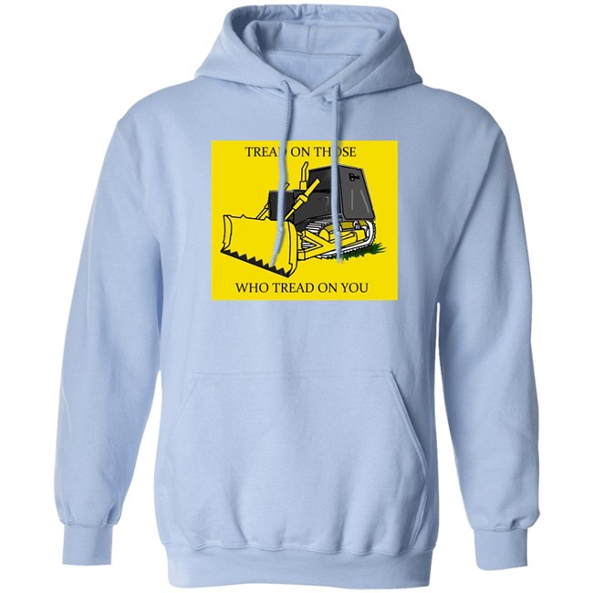 Tread On Those Who Tread On You Killdozer Yellow Shirt Libertarian-In-Chief
