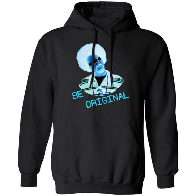 Felix Aka Bro Exotic Be Original Shirt Soco Chaos Shop Be Original Shirt Soco Chaos Shop Felix Aka Bro Exotic