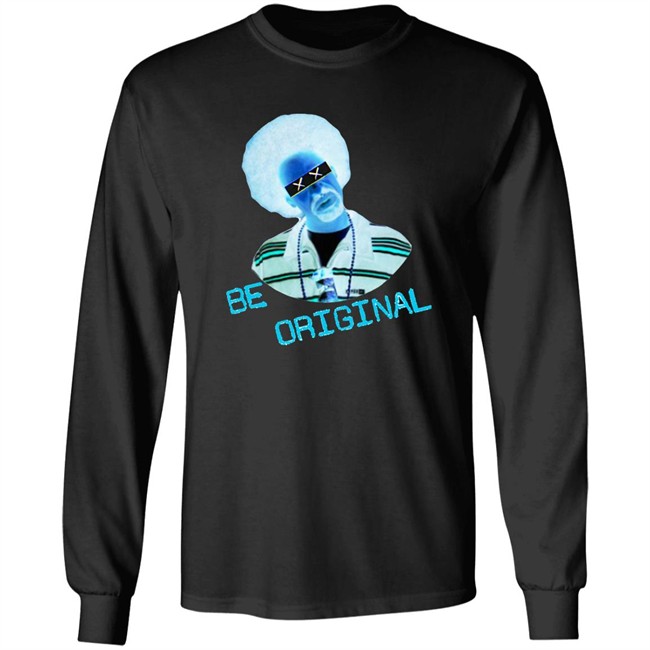 Felix Aka Bro Exotic Be Original Shirt Soco Chaos Shop Be Original Shirt Felix Aka Bro Exotic Soco Chaos Shop