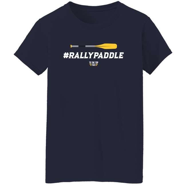 #Rallypaddle Shirt To The Top Talk Merch #Rallypaddle Shirt To The Top Talk Merch