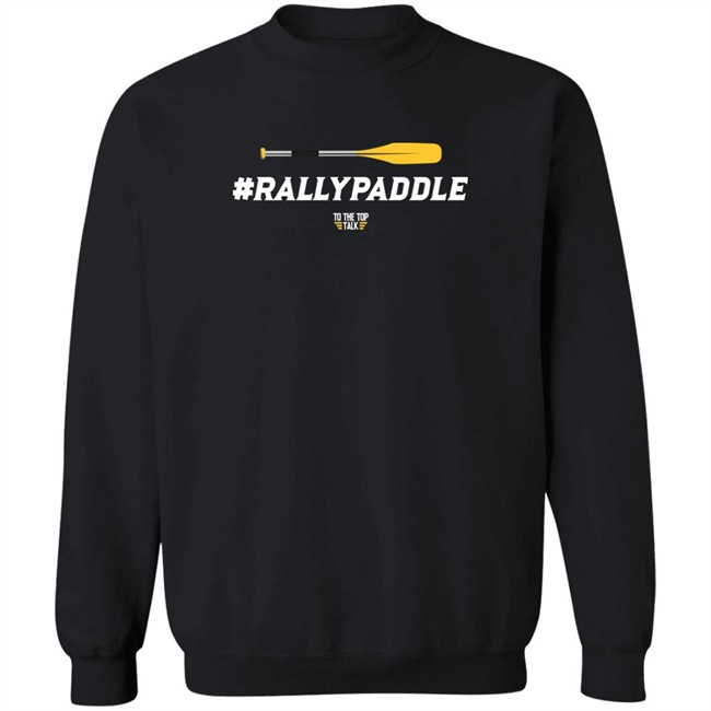 #Rallypaddle Shirt To The Top Talk Merch To The Top Talk Merch #Rallypaddle Shirt