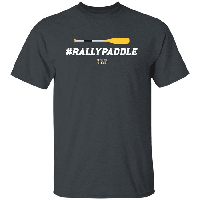 #Rallypaddle Shirt To The Top Talk Merch To The Top Talk Merch #Rallypaddle Shirt