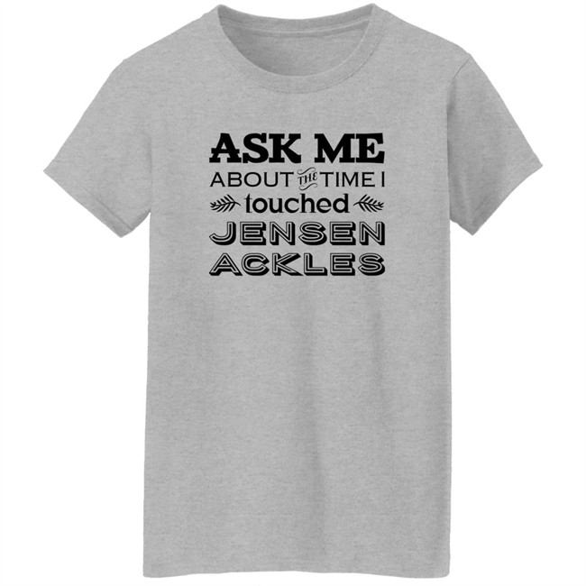 Vanessa Chicon Ask Me About The Time I I Touched Jensen Ackles Shirt Ask Me About The Time I I Touched Jensen Ackles Shirt Vanessa Chicon