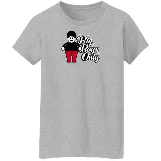 Rosscreations Merch Big Boys Only T Shirt Big Boys Only T Shirt Rosscreations Merch