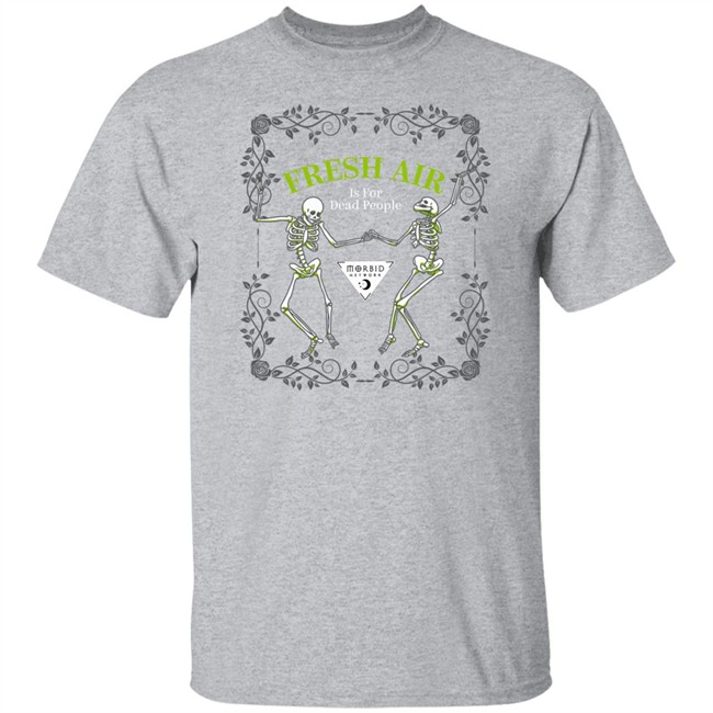 Wondery Morbid Merch Morbid Fresh Air T Shirt Is For Dead People Morbid Fresh Air T Shirt Is For Dead People Wondery Morbid Merch