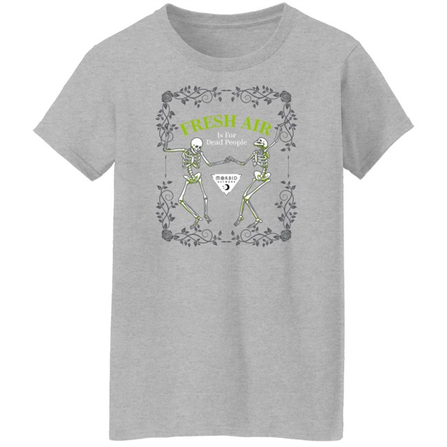 Wondery Morbid Merch Morbid Fresh Air T Shirt Is For Dead People Wondery Morbid Merch Morbid Fresh Air T Shirt Is For Dead People