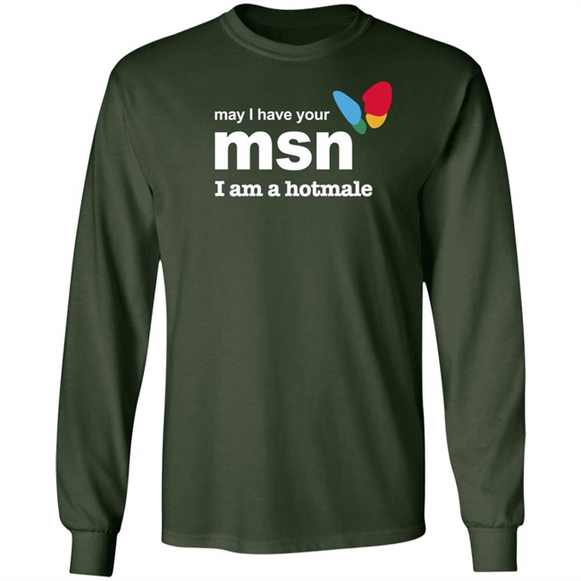May I Have Your Msn I Am A Hotmale Shirt Shirts That Go Hard Shirts That Go Hard May I Have Your Msn I Am A Hotmale Shirt