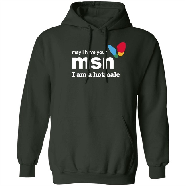 May I Have Your Msn I Am A Hotmale Shirt Shirts That Go Hard May I Have Your Msn I Am A Hotmale Shirt Shirts That Go Hard