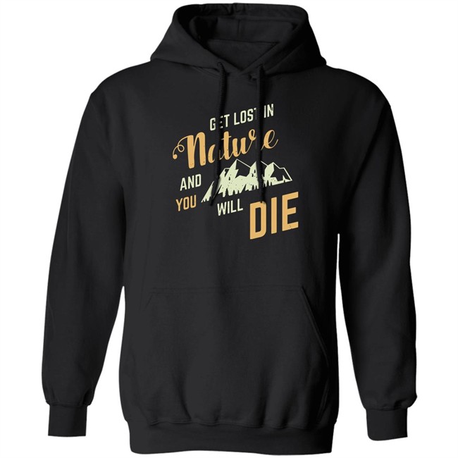 Adult Swim Get Lost In Nature And You Will Die Shirt Get Lost In Nature And You Will Die Shirt Adult Swim