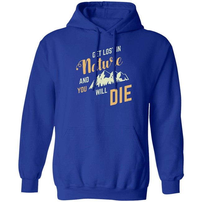 Adult Swim Get Lost In Nature And You Will Die Shirt Get Lost In Nature And You Will Die Shirt Adult Swim