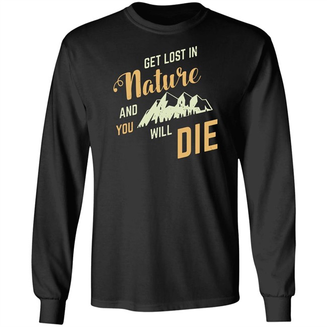 Adult Swim Get Lost In Nature And You Will Die Shirt Adult Swim Get Lost In Nature And You Will Die Shirt