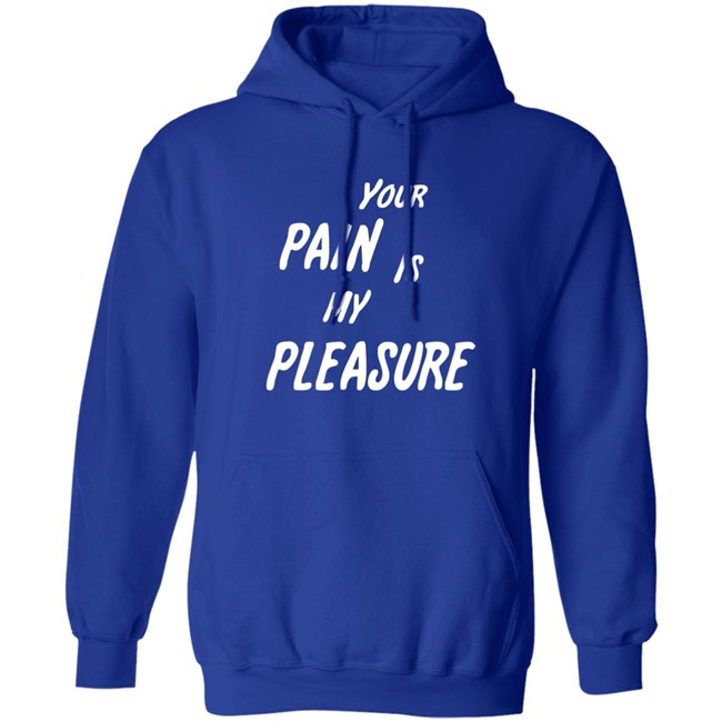 Your Pain Is My Pleasure Shirt Mistress Vicki NYC Mistress Vicki NYC Your Pain Is My Pleasure Shirt