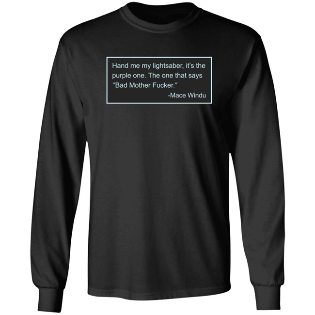 Hand Me My Lightsaber It's The Purple One Shirt Hand Me My Lightsaber It's The Purple One Shirt