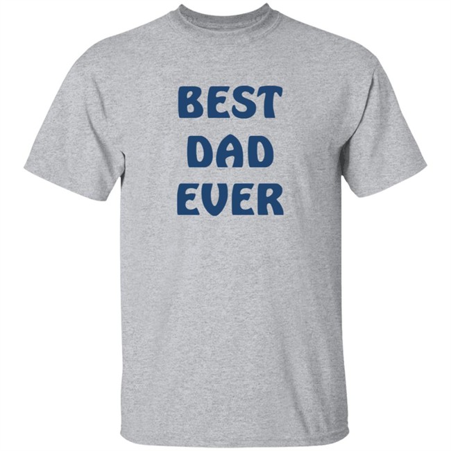 Best Dad Ever Shirt