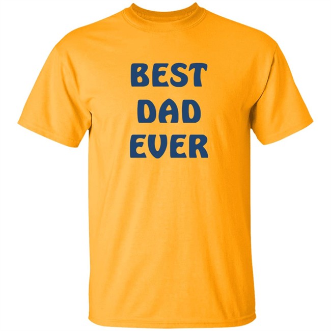 Best Dad Ever Shirt Best Dad Ever Shirt