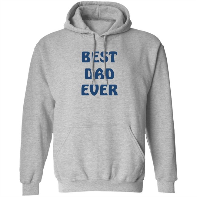 Best Dad Ever Shirt Best Dad Ever Shirt