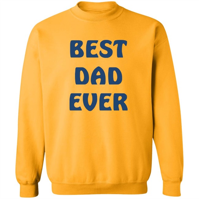 Best Dad Ever Shirt Best Dad Ever Shirt