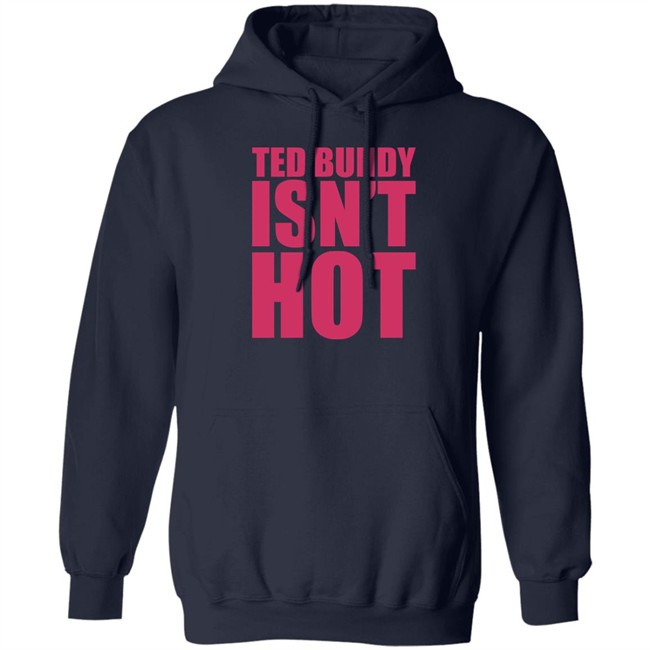 True Crime Obsessed Merch Ted Bundy Isn't Hot Tee Shirt Ted Bundy Isn't Hot Tee Shirt True Crime Obsessed Merch