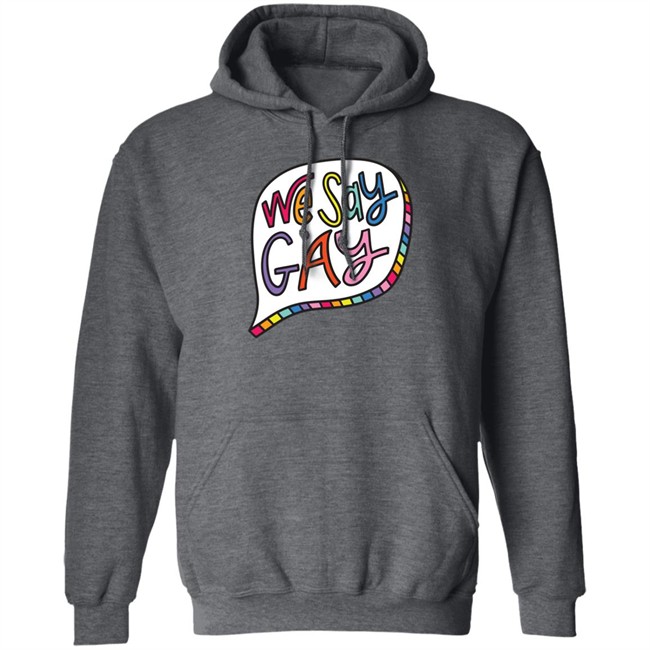 We Say Gay T Shirt John Pavlovitz Shop Pavlovitz Design John Pavlovitz Shop Pavlovitz Design We Say Gay T Shirt