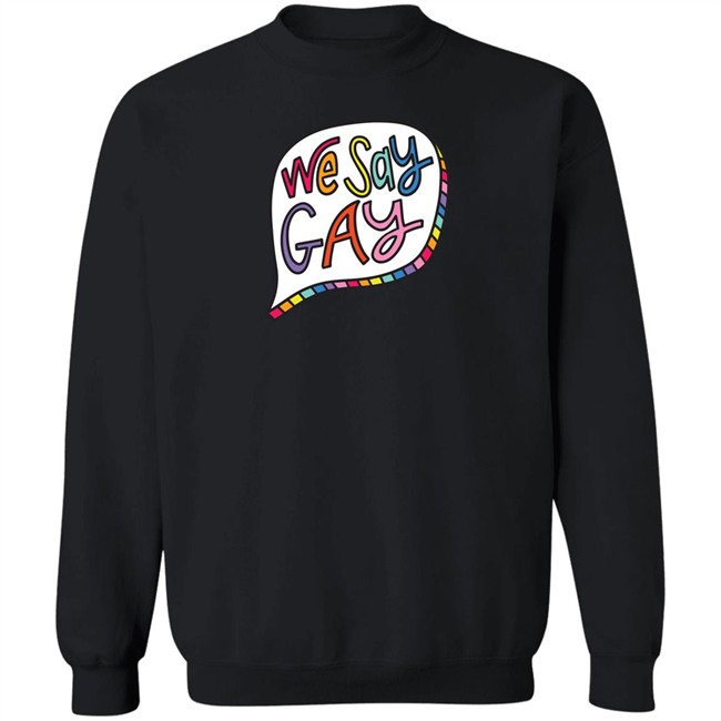 We Say Gay T Shirt John Pavlovitz Shop Pavlovitz Design John Pavlovitz Shop Pavlovitz Design We Say Gay T Shirt