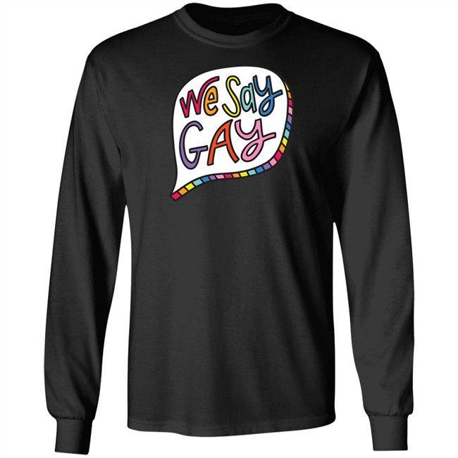 We Say Gay T Shirt John Pavlovitz Shop Pavlovitz Design John Pavlovitz Shop Pavlovitz Design We Say Gay T Shirt