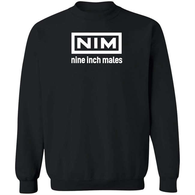 Nim Nine Inch Males Shirt Shirts That Go Hard Merch Nim Nine Inch Males Shirt Shirts That Go Hard Merch