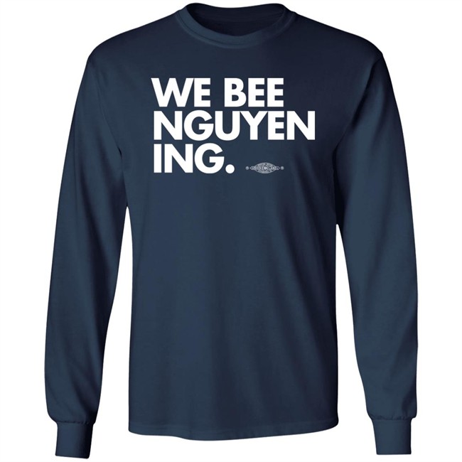 We Bee Nguyening Shirt Bee Nguyen We Bee Nguyening Shirt Bee Nguyen