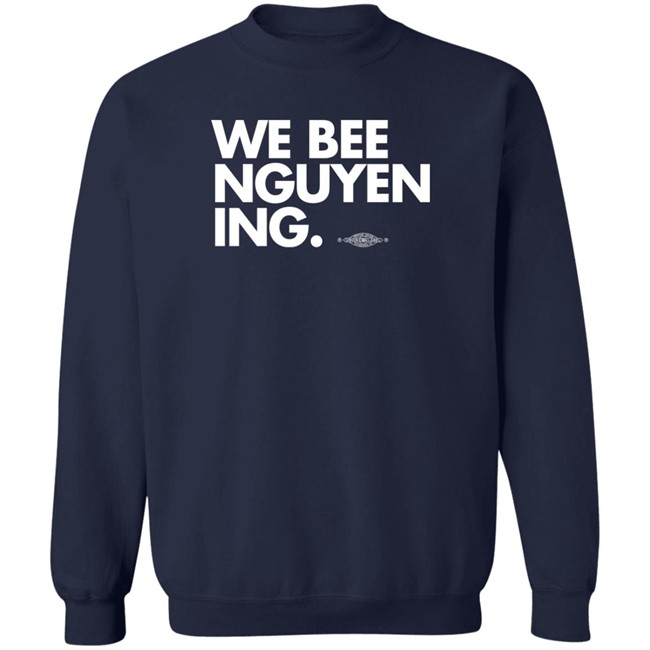 We Bee Nguyening Shirt Bee Nguyen We Bee Nguyening Shirt Bee Nguyen