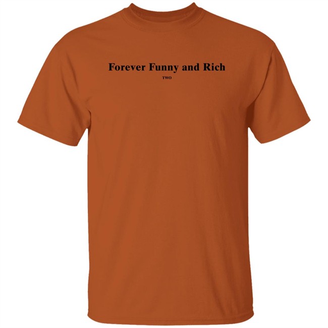 Forever Funny And Rich Two Shirt Trendyol Merch Xkandiexx Xkandiexx Trendyol Merch Forever Funny And Rich Two Shirt