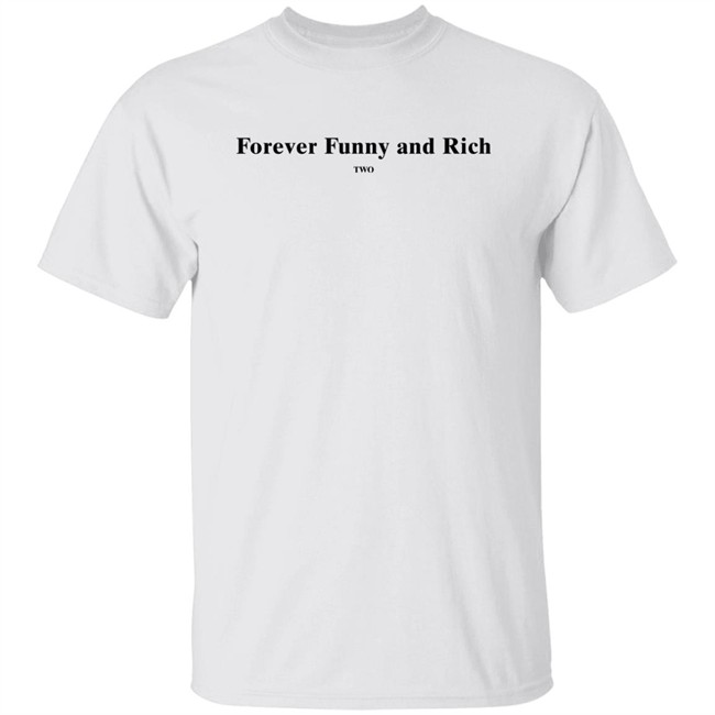 Forever Funny And Rich Two Shirt Trendyol Merch Xkandiexx Xkandiexx Forever Funny And Rich Two Shirt Trendyol Merch
