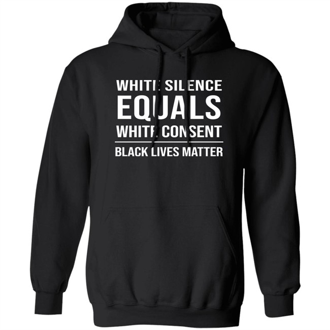 Stevie Joe Payne White Silence Equals White Consent Black Lives Matter Shirt White Silence Equals White Consent Black Lives Matter Shirt Stevie Joe Payne