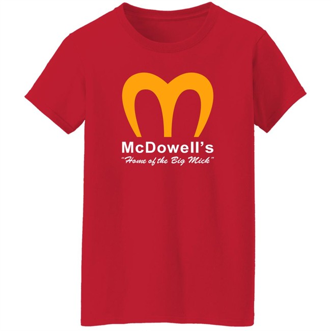 Super 70S Sports Store McDowell's Home Of The Big Mick Shirt McDowell's Home Of The Big Mick Shirt Super 70S Sports Store