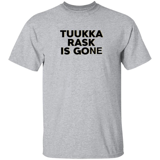 Tuukka Rask Is Gone Shirt